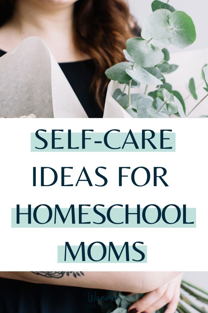 self care ideas for homeschool moms