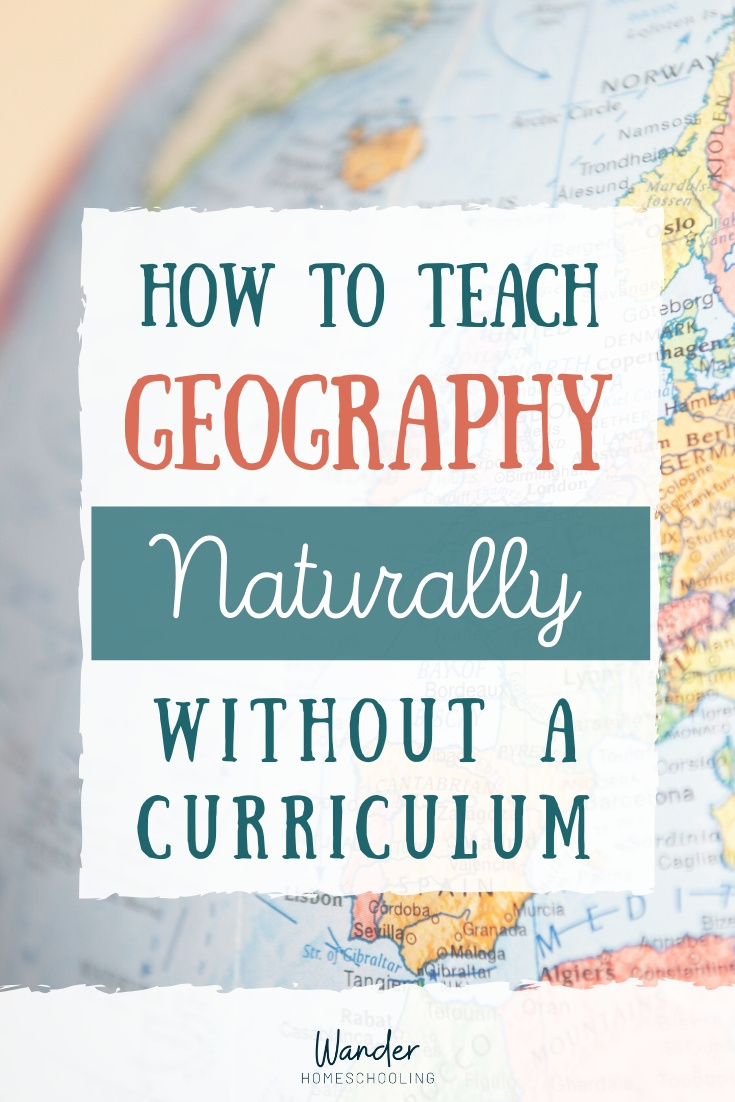 teach geography naturally without curriculum
